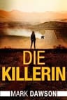 Umschlagfoto, Mark Dawson, Die Killerin