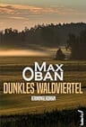 Umschlagfoto, Max Oban, Dunkles Waldviertel