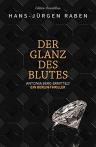 Umschlagfoto, Hans-J&uuml;rgen Raben, Der Glanz des Blutes
